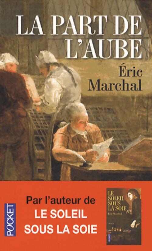 Livrenpoche : La part de l'aube - Eric Marchal - Livre