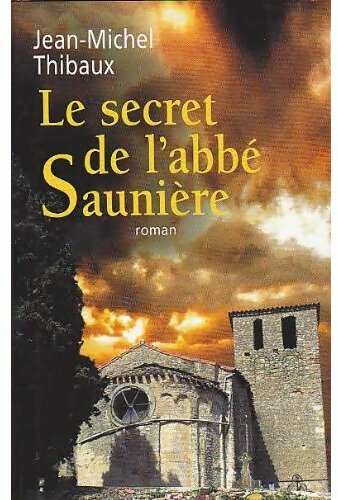Livrenpoche : Le secret de l'abbé Saunière - Jean-Michel Thibaux - Livre