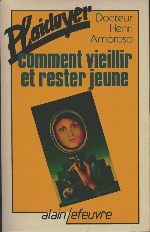 Livrenpoche : Comment vieillir et rester jeune - Dr Henri Amoroso - Livre