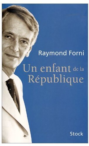 Livrenpoche : Un enfant de la République - Raymond Forni - Livre