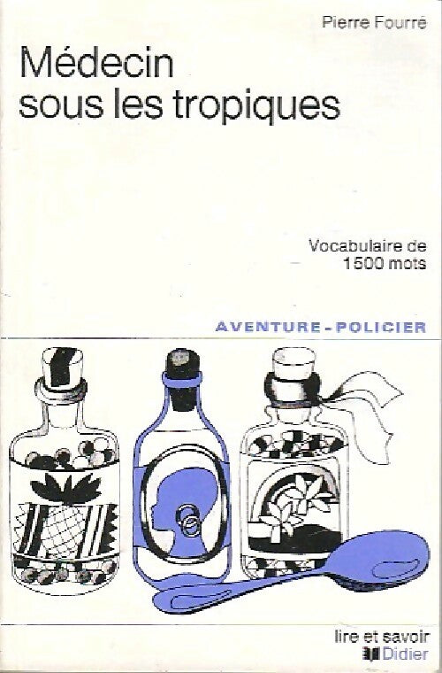 Livrenpoche : Médecin sous les tropiques - Pierre Fourré - Livre