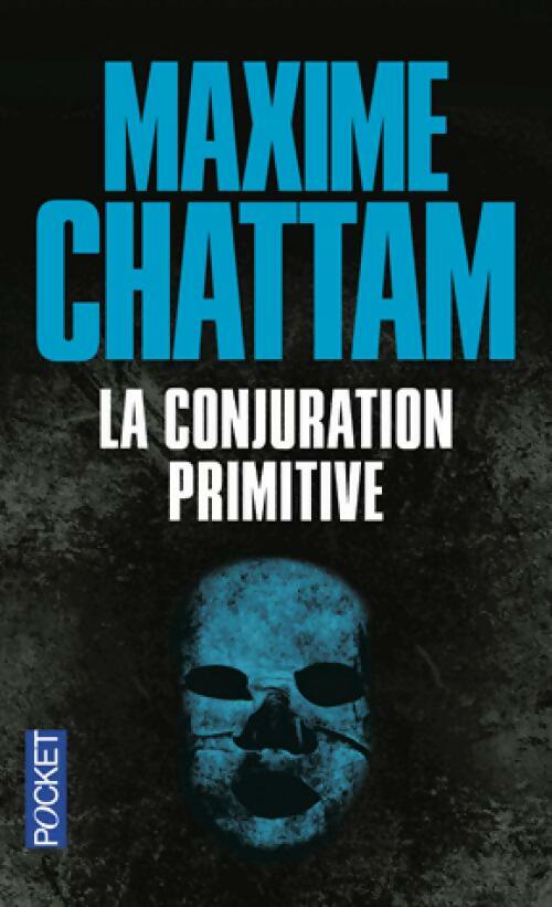 La conjuration primitive - Maxime Chattam -  Pocket - Livre