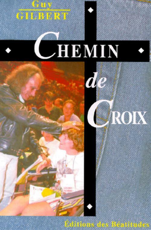 Livrenpoche : Chemin de croix - Guy Gilbert - Livre