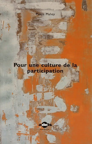 Livrenpoche : Pour une culture de la participation - Pierre Mahey - Livre