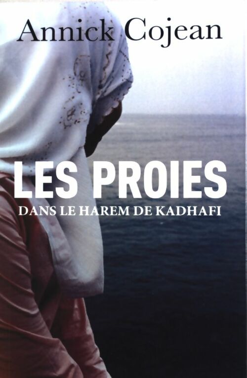 Livrenpoche : Les proies - Annick Cojean - Livre