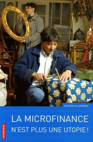 Livrenpoche : La microfinance n'est plus une utopie ! - Sylvain Allemand - Livre