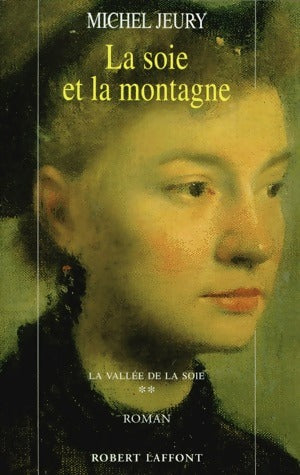 Livrenpoche : La vallée de la soie Tome II : Le soie et la montagne - Michel Jeury - Livre