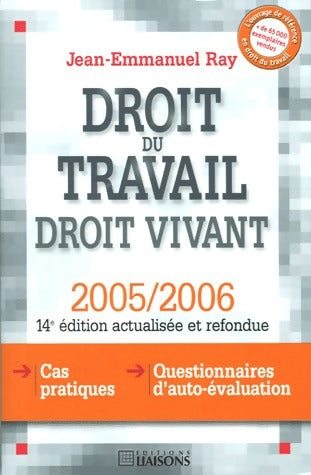 Livrenpoche : Droit du travail : Droit vivant 2005-2006 - Jean-Emmanuel Ray - Livre