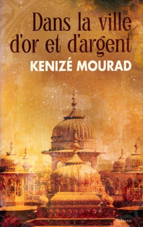 Livrenpoche : Dans la ville d'or et d'argent - Kénizé Mourad - Livre