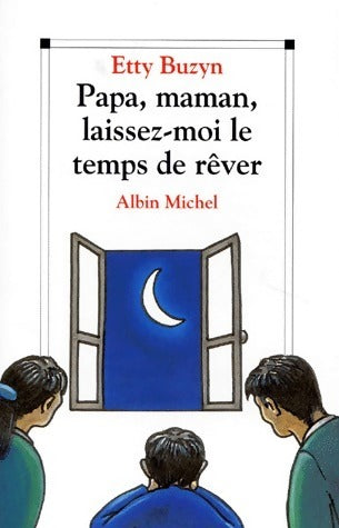Livrenpoche : Papa, maman, laissez-moi le temps de rêver ! - Etty Buzyn - Livre