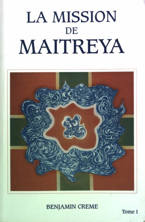 Livrenpoche : La mission de Maitreya Tome I - Benjamin Creme - Livre