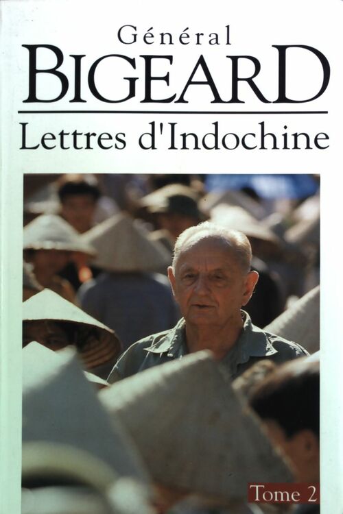 Livrenpoche : Lettres d'Indochine Tome II - Général Bigeard - Livre