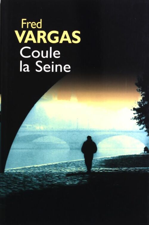 Coule la Seine - Fred Vargas - Livre