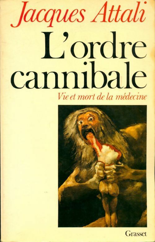 Livrenpoche : L'ordre cannibale : Vie et mort de la médecine - Jacques Attali - Livre