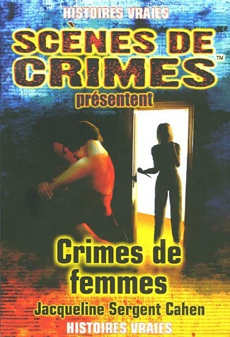 Livrenpoche : Crimes de femmes - Jacqueline Sergent Cahen - Livre