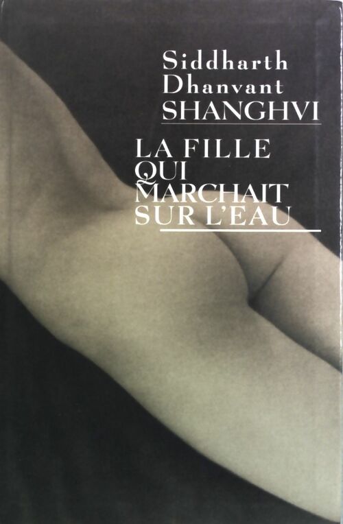 Livrenpoche : La fille qui marchait sur l'eau - Siddarth Dhanvant Shanghvi - Livre