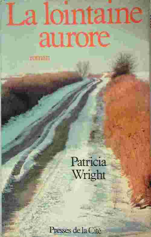Livrenpoche : La lointaine aurore - Patricia Wright - Livre