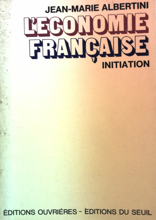 Livrenpoche : L'économie française : Initiation - Jean-Marie Albertini - Livre