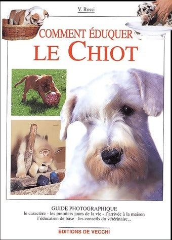 Livrenpoche : Comment éduquer le chiot - V. Rossi - Livre