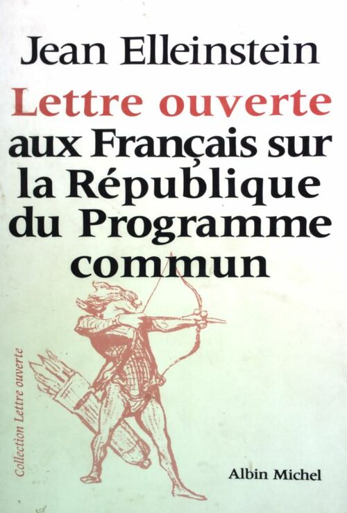 Lettre ouverte aux Français sur la République du Programme commun - Jean Elleinstein -  Lettre ouverte - Livre