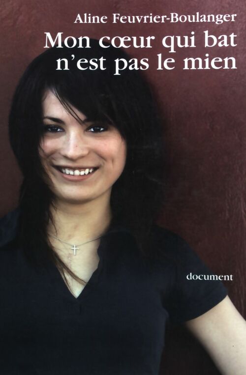 Livrenpoche : Mon coeur qui bat n'est pas le mien - Aline Feuvrier-Boulanger - Livre
