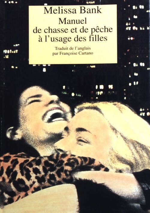Livrenpoche : Manuel de chasse et de pêche à l'usage des filles - Melissa Bank - Livre