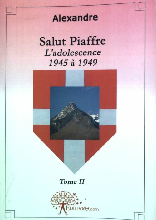 Livrenpoche : Salut Piaffre Tome 2 : L'adolescence 1945 à 1949 - Alexandre - Livre