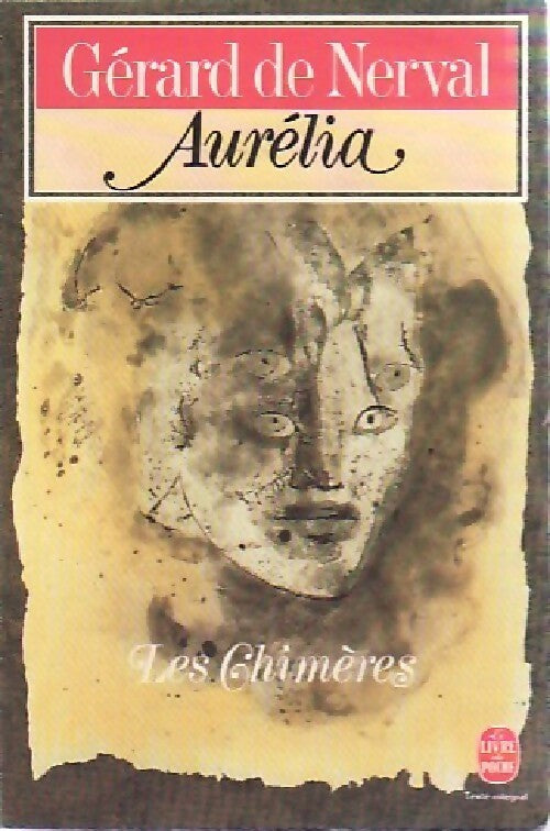 Aurélia / Lettres à Jenny Colon / La Pandora / Les Chimères - Gérard De Nerval -  Le Livre de Poche - Livre