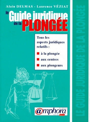 Livrenpoche : Le guide juridique de la plongée - Alain Delmas - Livre