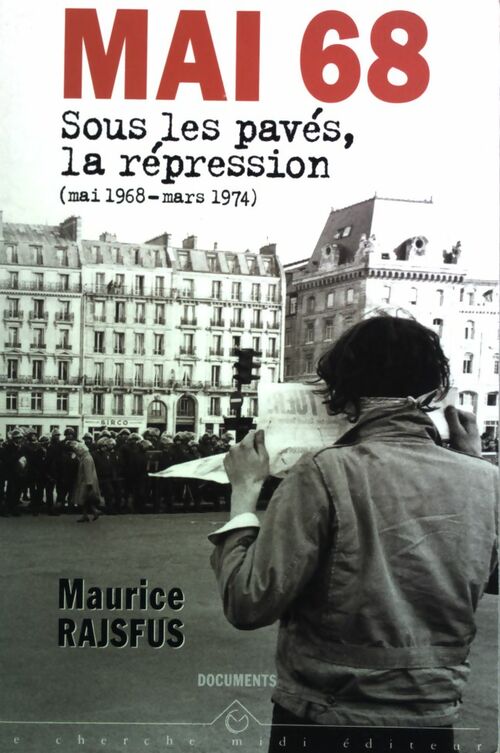 Livrenpoche : Mai 68. Sous les pavés, la répression (Mai 1968 - mars 1974) - Maurice Rajsfus - Livre