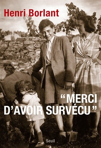 Livrenpoche : Merci d'avoir survécu - Henri Borlant - Livre