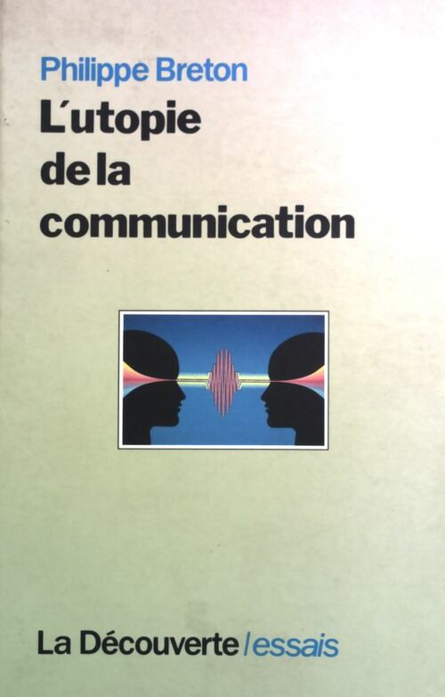 Livrenpoche : L'utopie de la communication - Philippe Breton - Livre