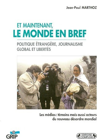 Livrenpoche : Et maintenant le monde en bref - Jean-Paul Marthoz - Livre
