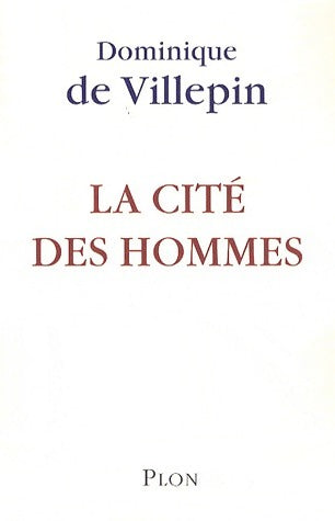 Livrenpoche : La cité des hommes - Dominique De Villepin - Livre