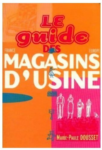 Livrenpoche : Le guide des magasins d'usine - Marie-Paule Dousset - Livre