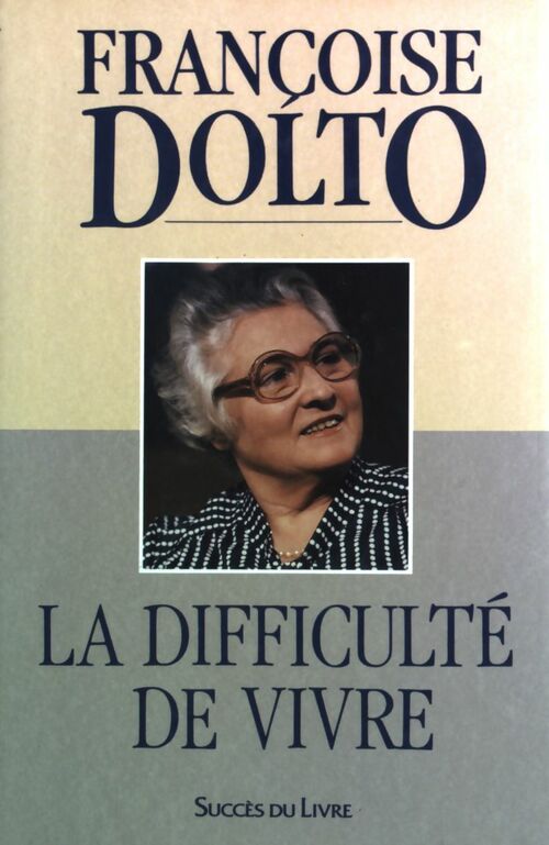 Livrenpoche : La difficulté de vivre - Françoise Dolto - Livre