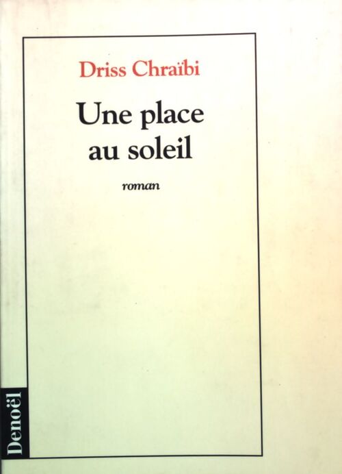 Livrenpoche : Une place au soleil - Driss Chraïbi - Livre