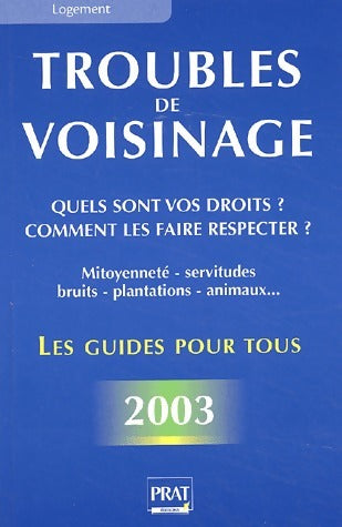Livrenpoche : Troubles de voisinage : Quels sont vos droits ? Comment les faire respecter ? 2003 - Monique Ciprut - Livre