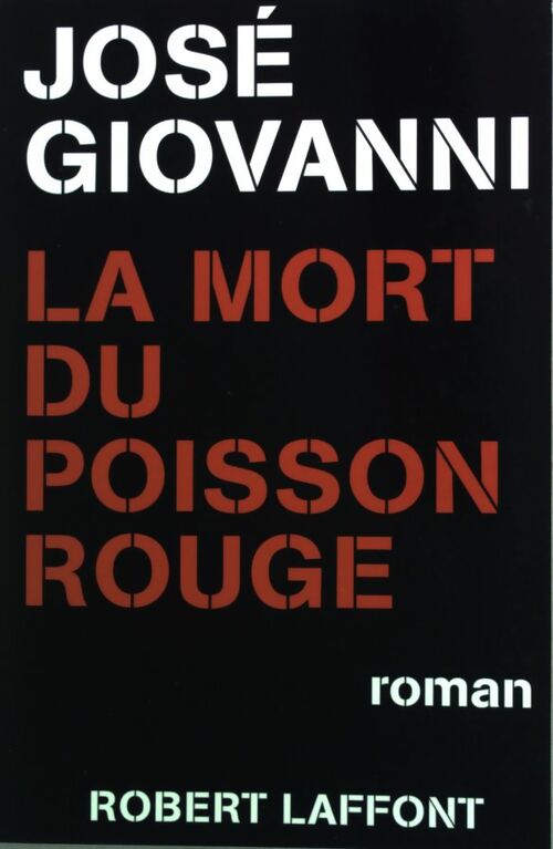 La mort du poisson rouge - José Giovanni - Livre