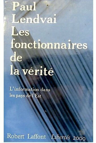 Livrenpoche : Les fonctionnaires de la vérité - Paul Lendvai - Livre