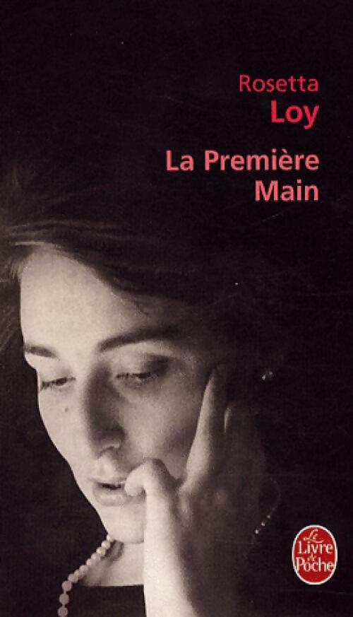 La premiere main - Rosetta Loy - Livre