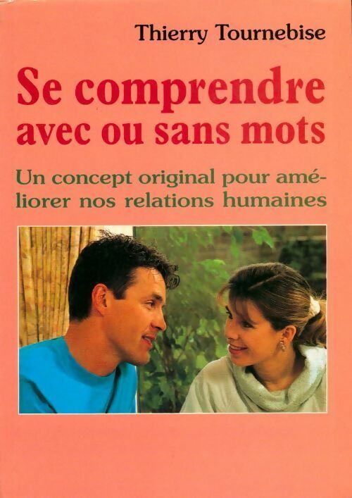 Livrenpoche : Se comprendre avec ou sans mots - Thierry Tournebise - Livre