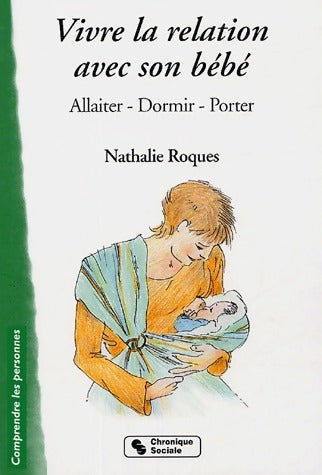 Livrenpoche : Vivre la relation avec son bébé - Nathalie Roques - Livre