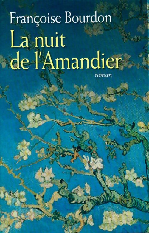 Livrenpoche : La nuit de l'amandier - Françoise Bourdon - Livre