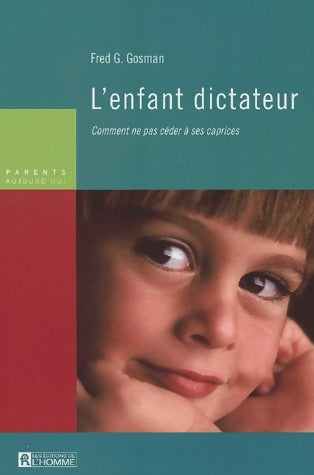 Livrenpoche : L'enfant dictateur - Fred G. Gosman - Livre