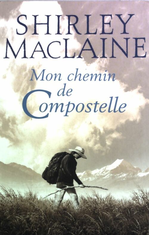 Mon chemin de Compostelle - Shirley MacLaine -  Le Grand Livre du Mois GF - Livre