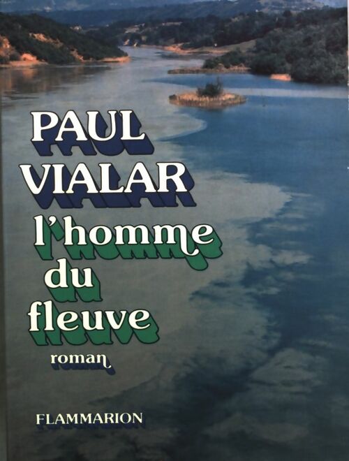 L'homme du fleuve - Paul Vialar -  Flammarion GF - Livre