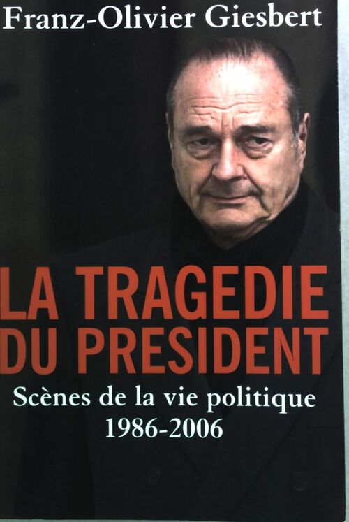 Livrenpoche : La tragédie du président - Franz-Olivier Giesbert - Livre