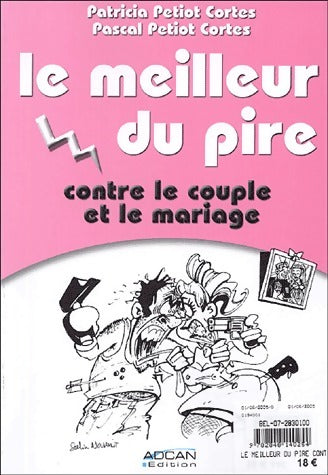 Le meilleur du pire contre le couple et le mariage / Le meilleur du pire contre les belles-mères - Pascal Petiot Cortes -  Adcan GF - Livre