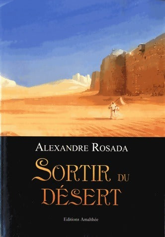 Livrenpoche : Sortir du désert - Alexandre Rosada - Livre